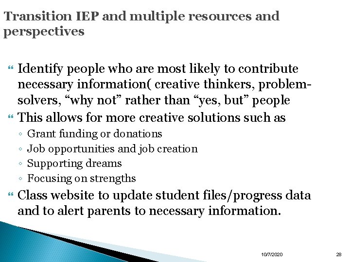 Transition IEP and multiple resources and perspectives Identify people who are most likely to