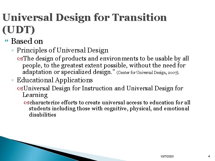 Universal Design for Transition (UDT) Based on ◦ Principles of Universal Design The design
