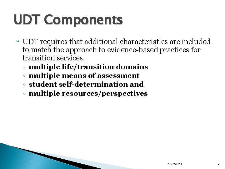 UDT Components UDT requires that additional characteristics are included to match the approach to