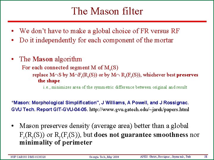 The Mason filter • We don’t have to make a global choice of FR