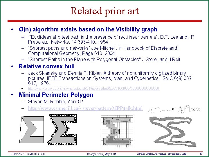 Related prior art • O(n) algorithm exists based on the Visibility graph – “Euclidean