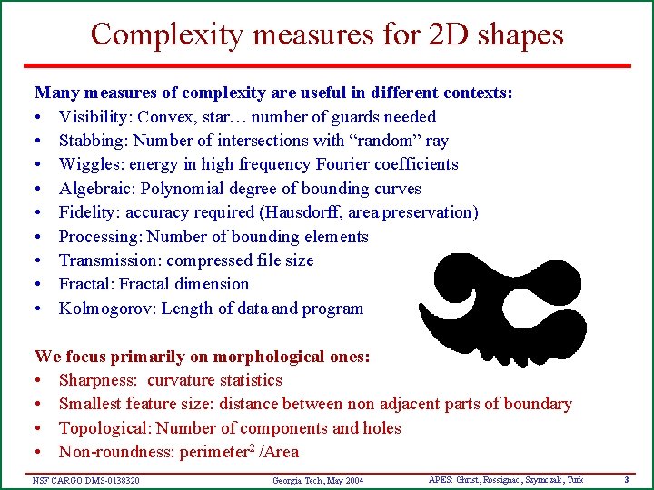 Complexity measures for 2 D shapes Many measures of complexity are useful in different