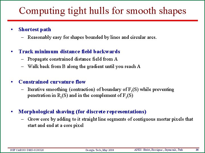 Computing tight hulls for smooth shapes • Shortest path – Reasonably easy for shapes