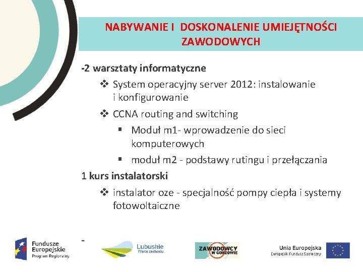 NABYWANIE I DOSKONALENIE UMIEJĘTNOŚCI ZAWODOWYCH 2 warsztaty informatyczne v System operacyjny server 2012: instalowanie NABYWANIE I DOSKONALENIE UMIEJĘTNOŚCI ZAWODOWYCH 2 warsztaty informatyczne v System operacyjny server 2012: instalowanie