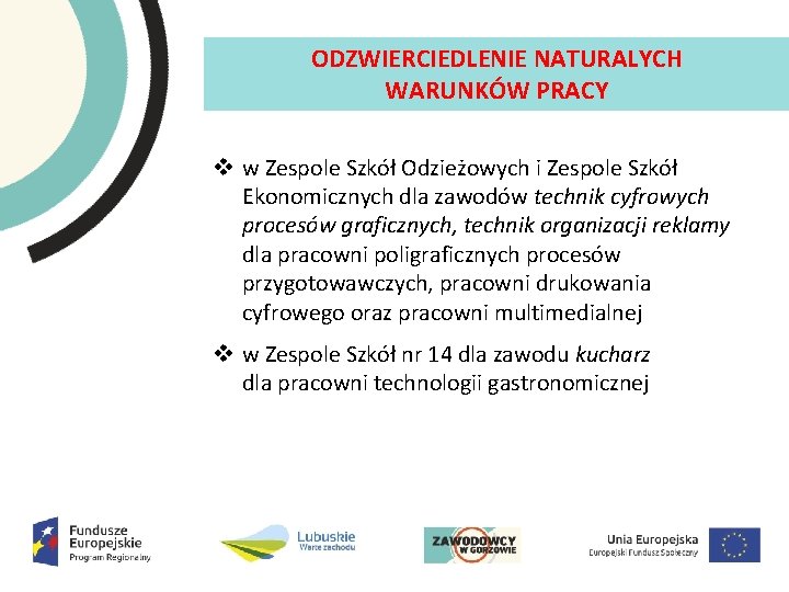 ODZWIERCIEDLENIE NATURALYCH WARUNKÓW PRACY v w Zespole Szkół Odzieżowych i Zespole Szkół Ekonomicznych dla