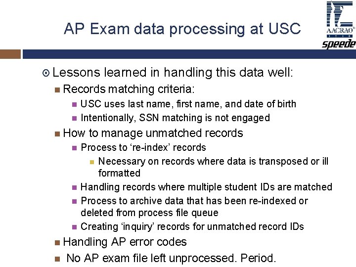 AP Exam data processing at USC Lessons learned in handling this data well: Records AP Exam data processing at USC Lessons learned in handling this data well: Records