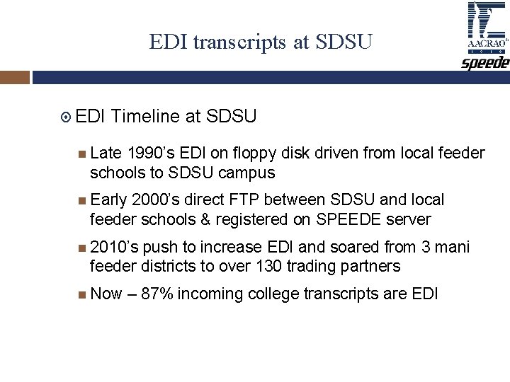 EDI transcripts at SDSU EDI Timeline at SDSU Late 1990’s EDI on floppy disk EDI transcripts at SDSU EDI Timeline at SDSU Late 1990’s EDI on floppy disk