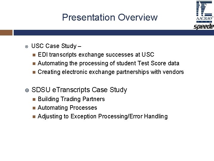 Presentation Overview USC Case Study – EDI transcripts exchange successes at USC Automating the Presentation Overview USC Case Study – EDI transcripts exchange successes at USC Automating the