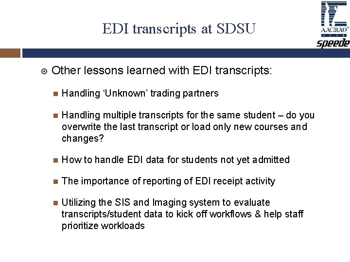 EDI transcripts at SDSU Other lessons learned with EDI transcripts: Handling ‘Unknown’ trading partners EDI transcripts at SDSU Other lessons learned with EDI transcripts: Handling ‘Unknown’ trading partners