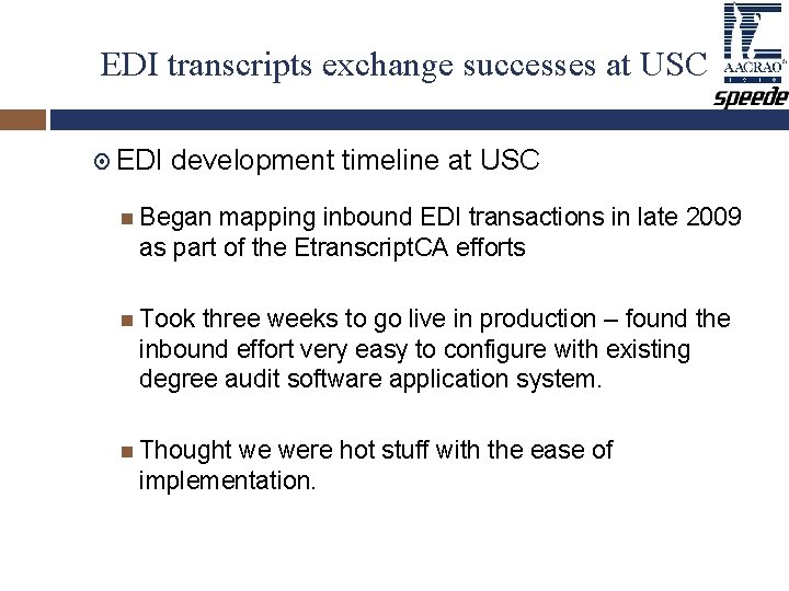 EDI transcripts exchange successes at USC EDI development timeline at USC Began mapping inbound EDI transcripts exchange successes at USC EDI development timeline at USC Began mapping inbound