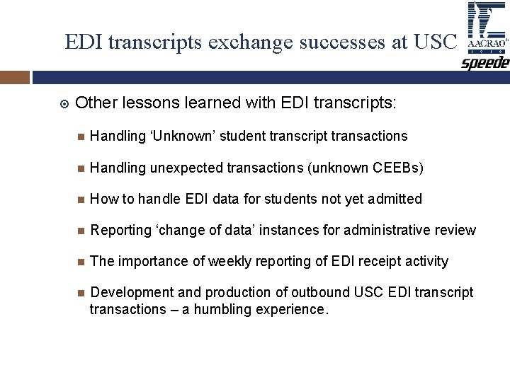 EDI transcripts exchange successes at USC Other lessons learned with EDI transcripts: Handling ‘Unknown’ EDI transcripts exchange successes at USC Other lessons learned with EDI transcripts: Handling ‘Unknown’