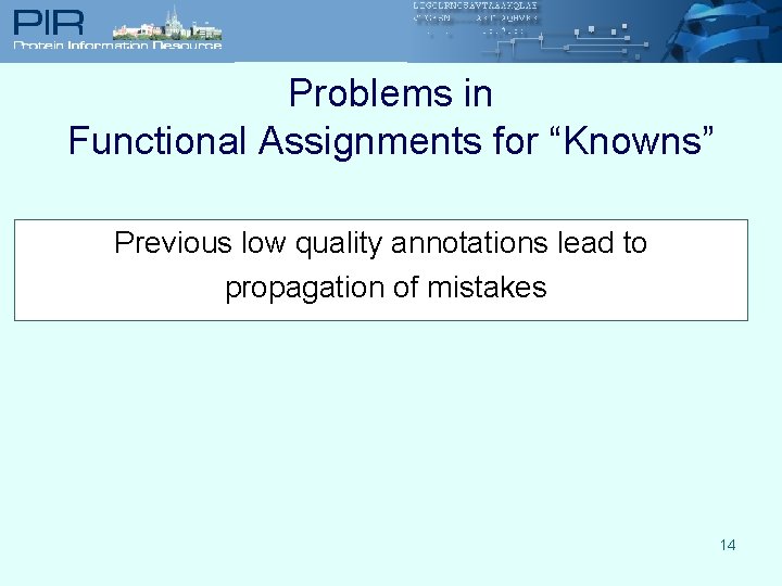 Problems in Functional Assignments for “Knowns” Previous low quality annotations lead to propagation of