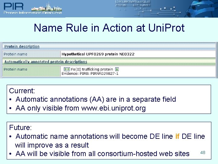 Name Rule in Action at Uni. Prot Current: • Automatic annotations (AA) are in
