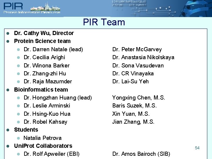 PIR Team l l l Dr. Cathy Wu, Director Protein Science team l Dr.