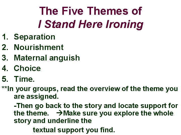 The Five Themes of I Stand Here Ironing 1. 2. 3. 4. 5. Separation