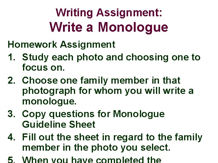 Writing Assignment: Write a Monologue Homework Assignment 1. Study each photo and choosing one