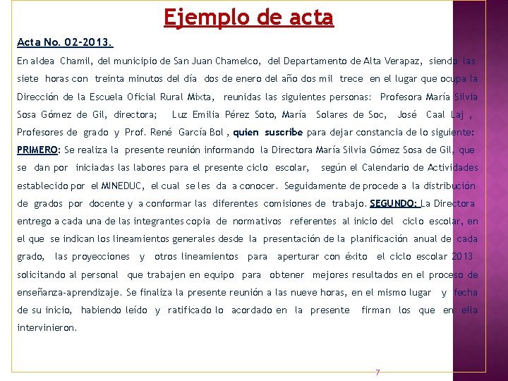 Ejemplo de acta Acta No. 02 -2013. En aldea Chamil, del municipio de San