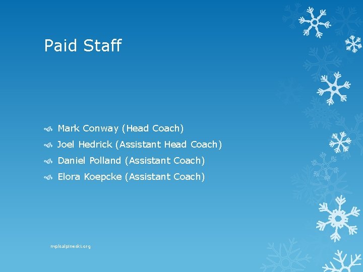 Paid Staff Mark Conway (Head Coach) Joel Hedrick (Assistant Head Coach) Daniel Polland (Assistant