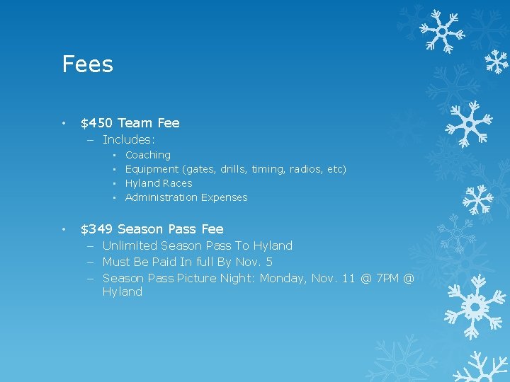 Fees • $450 Team Fee – Includes: • • • Coaching Equipment (gates, drills,