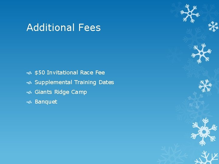 Additional Fees $50 Invitational Race Fee Supplemental Training Dates Giants Ridge Camp Banquet 