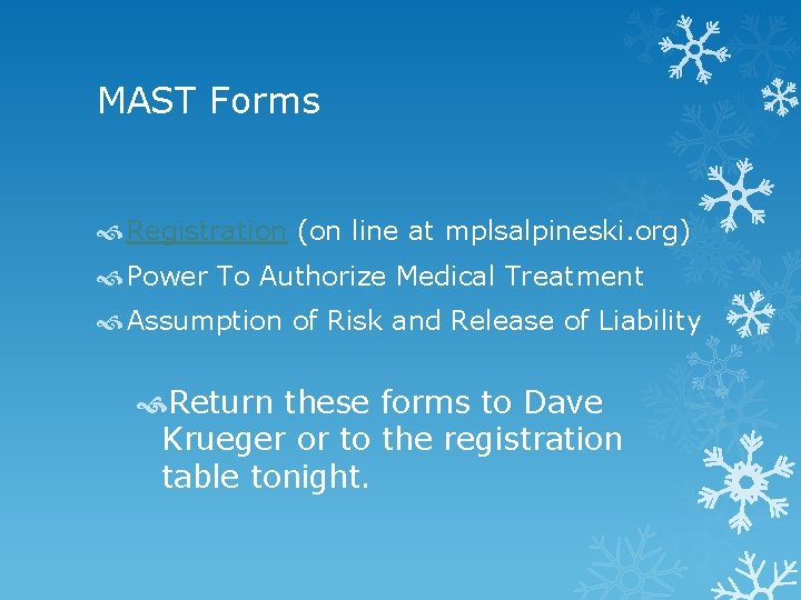 MAST Forms Registration (on line at mplsalpineski. org) Power To Authorize Medical Treatment Assumption