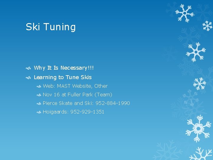 Ski Tuning Why It Is Necessary!!! Learning to Tune Skis Web: MAST Website, Other