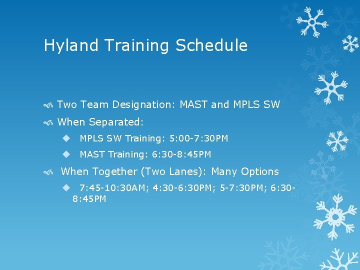 Hyland Training Schedule Two Team Designation: MAST and MPLS SW When Separated: u MPLS
