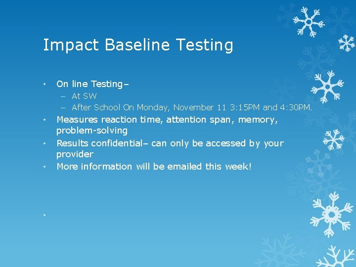 Impact Baseline Testing • On line Testing– – At SW – After School On