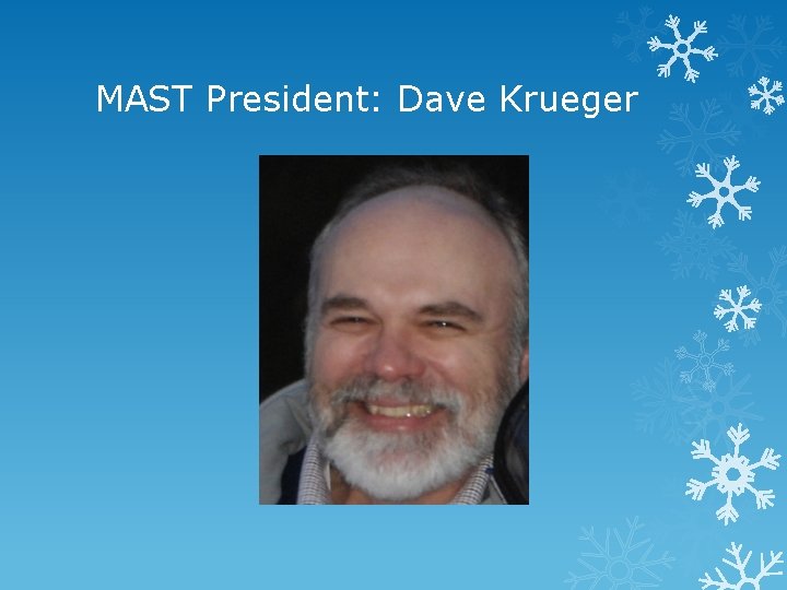 MAST President: Dave Krueger 
