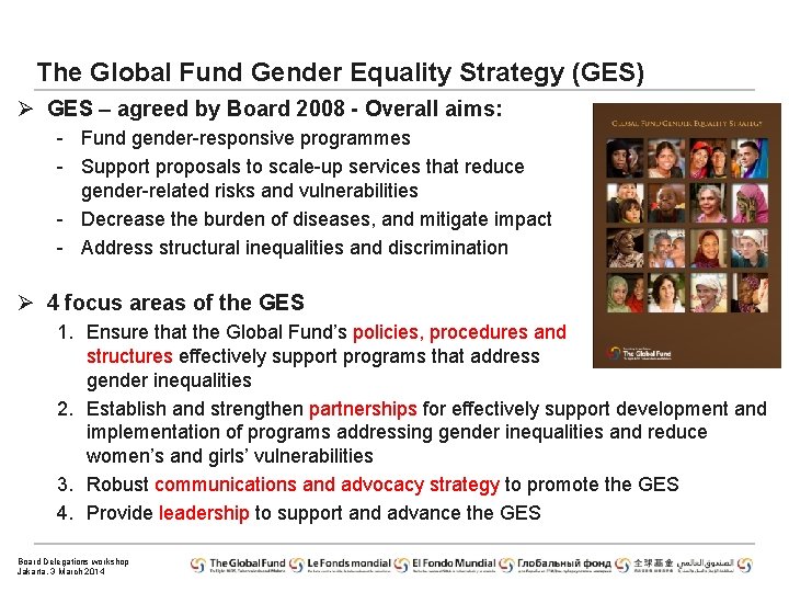 The Global Fund Gender Equality Strategy (GES) Ø GES – agreed by Board 2008