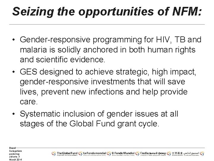 Seizing the opportunities of NFM: • Gender-responsive programming for HIV, TB and malaria is