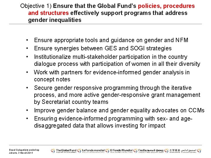 Objective 1) Ensure that the Global Fund’s policies, procedures and structures effectively support programs