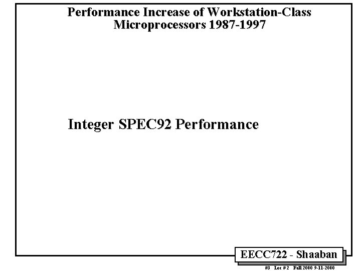 Performance Increase of Workstation-Class Microprocessors 1987 -1997 Integer SPEC 92 Performance EECC 722 -
