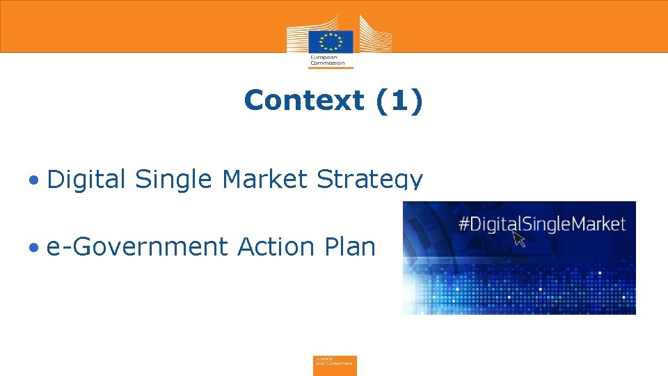 Context (1) • Digital Single Market Strategy • e-Government Action Plan Context (1) • Digital Single Market Strategy • e-Government Action Plan