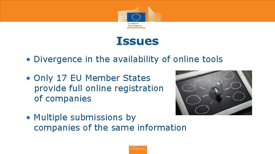 Issues • Divergence in the availability of online tools • Only 17 EU Member Issues • Divergence in the availability of online tools • Only 17 EU Member