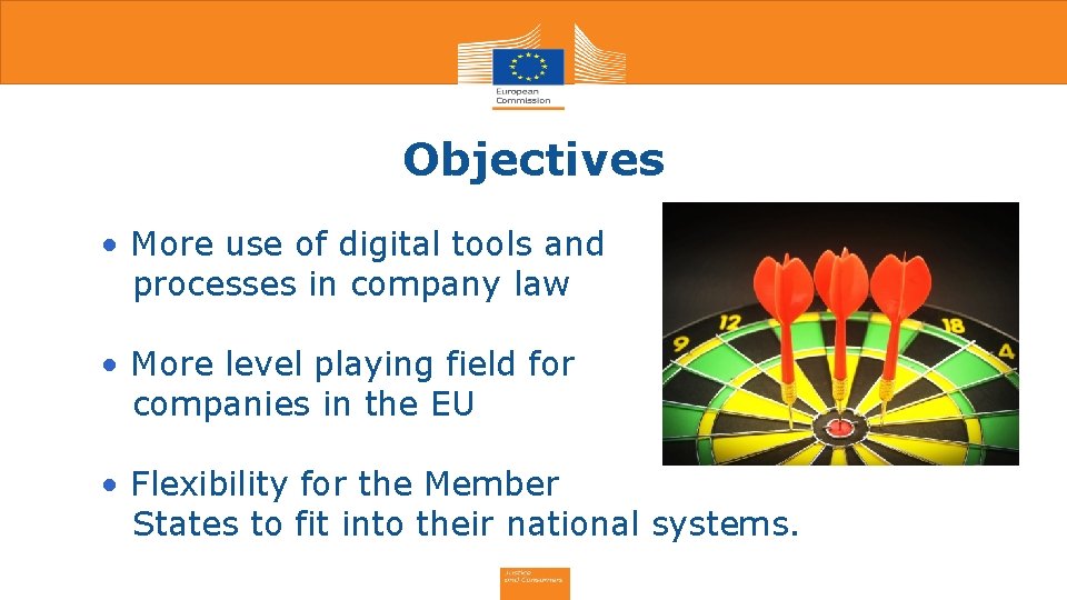 Objectives • More use of digital tools and processes in company law • More Objectives • More use of digital tools and processes in company law • More