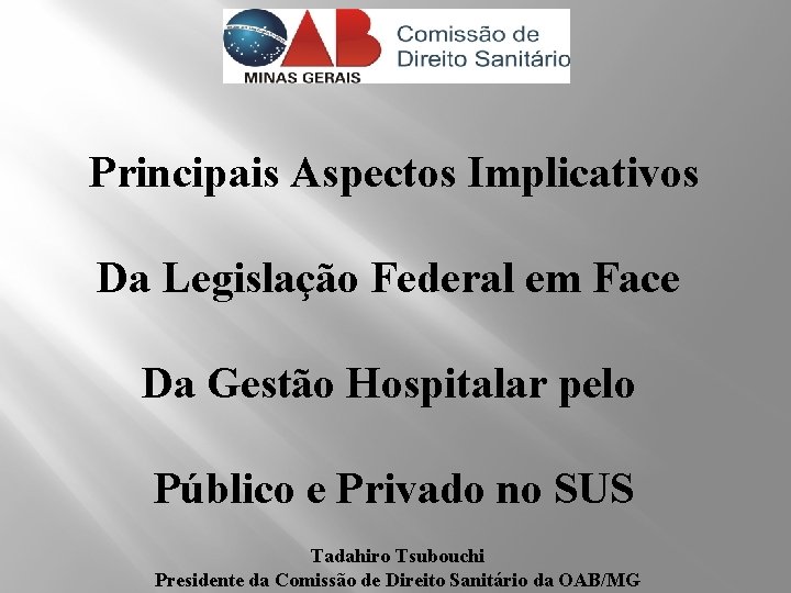 Principais Aspectos Implicativos Da Legislação Federal em Face Da Gestão Hospitalar pelo Público e