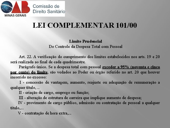 LEI COMPLEMENTAR 101/00 Limite Prudencial Do Controle da Despesa Total com Pessoal Art. 22.