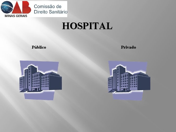 HOSPITAL Público Privado 