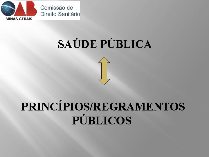 SAÚDE PÚBLICA PRINCÍPIOS/REGRAMENTOS PÚBLICOS 