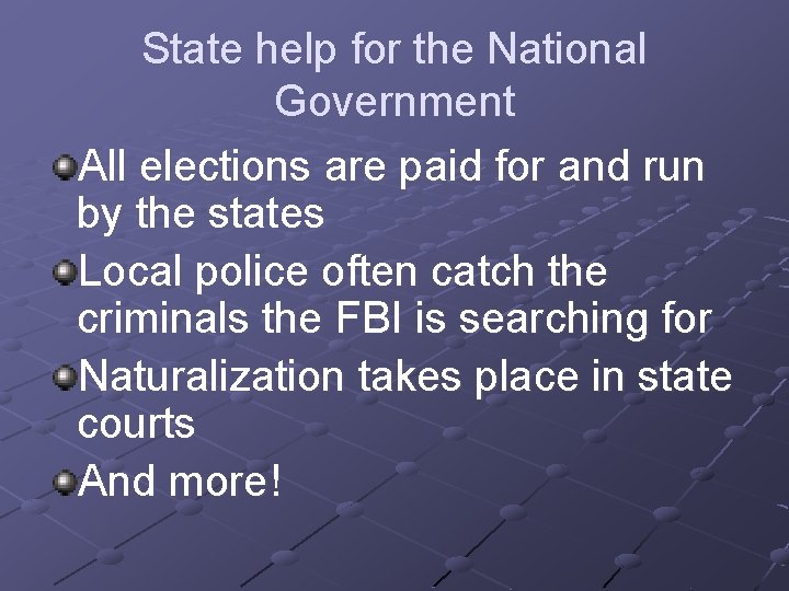 State help for the National Government All elections are paid for and run by