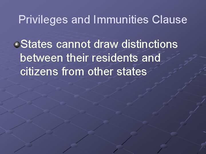 Privileges and Immunities Clause States cannot draw distinctions between their residents and citizens from