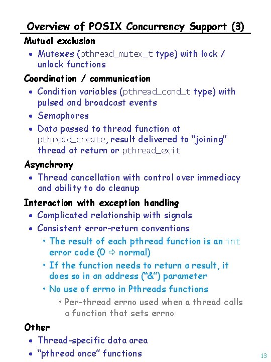 Overview of POSIX Concurrency Support (3) Mutual exclusion · Mutexes (pthread_mutex_t type) with lock