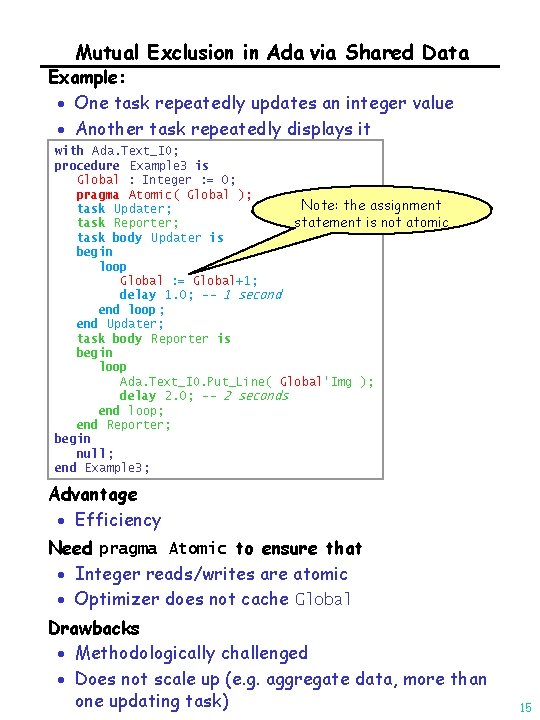 Mutual Exclusion in Ada via Shared Data Example: · One task repeatedly updates an