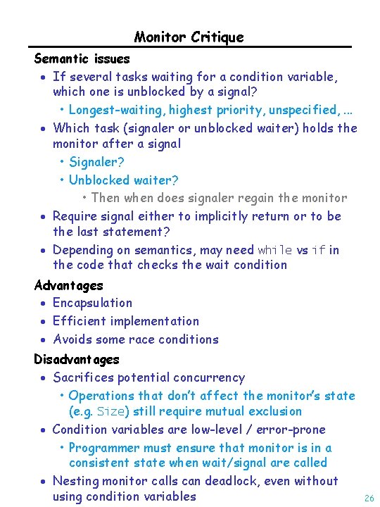 Monitor Critique Semantic issues · If several tasks waiting for a condition variable, which