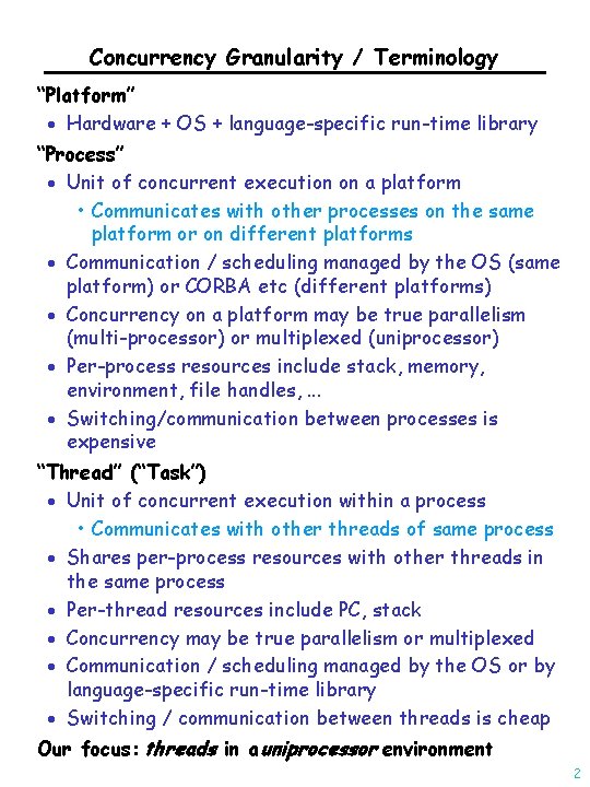 Concurrency Granularity / Terminology “Platform” · Hardware + OS + language-specific run-time library “Process”