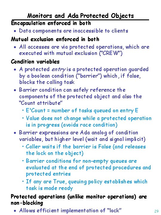 Monitors and Ada Protected Objects Encapsulation enforced in both · Data components are inaccessible