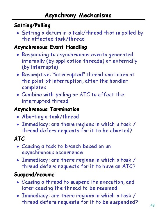 Asynchrony Mechanisms Setting/Polling · Setting a datum in a task/thread that is polled by