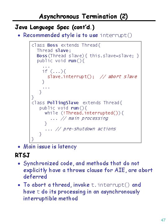 Asynchronous Termination (2) Java Language Spec (cont’d. ) · Recommended style is to use