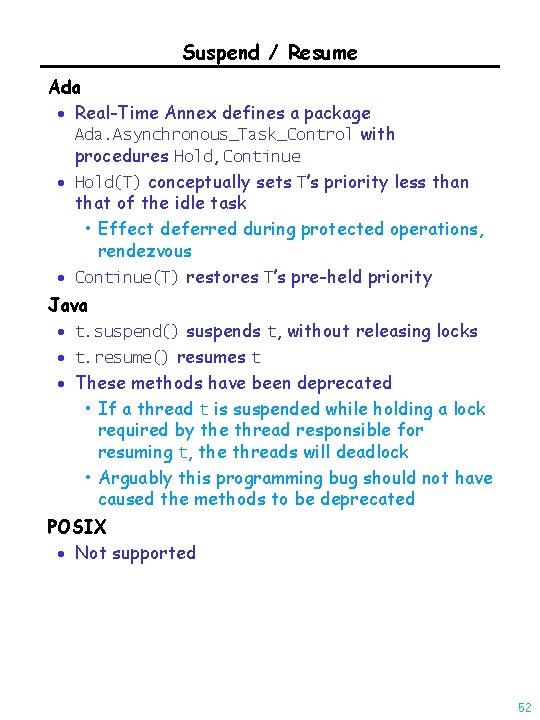 Suspend / Resume Ada · Real-Time Annex defines a package Ada. Asynchronous_Task_Control with procedures